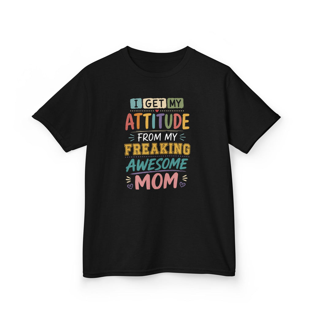 "I Get My Attitude From Mom" Humor Graphic T-Shirt Design