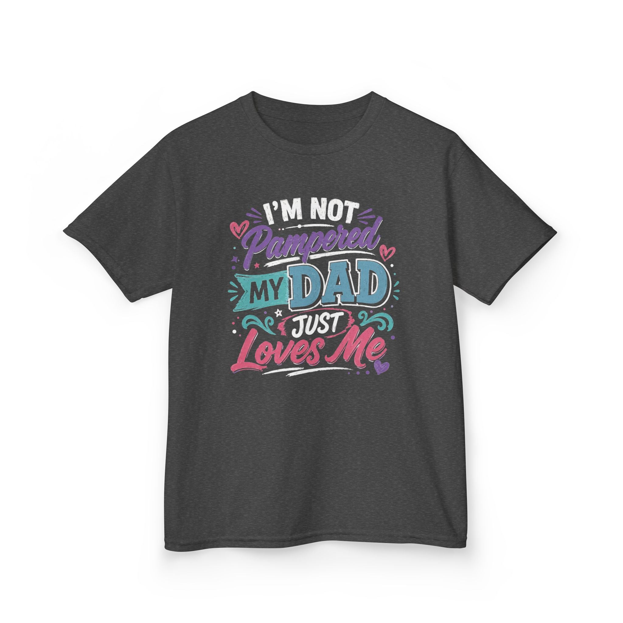 Kids Tee “I’m Not Spoiled My Dad Just Loves Me” Cute Funny Father’s Day T-shirt