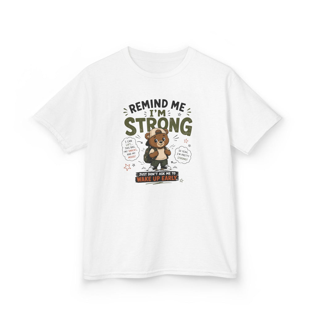 Kids Funny T-Shirt — "Remind Me I'm STRONG"