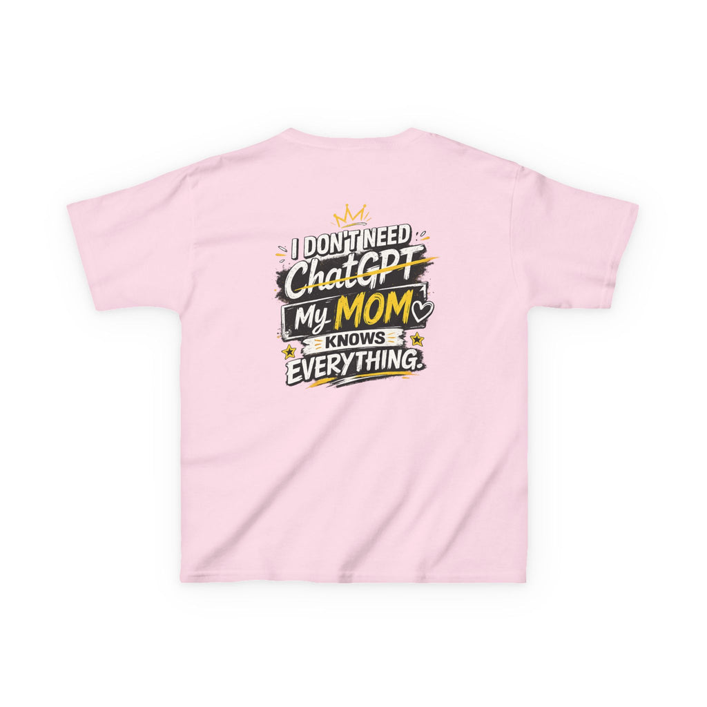 Kids T-Shirt "I Don't Need ChatGPT, My Mom Knows Everything" Funny Graphic Tee