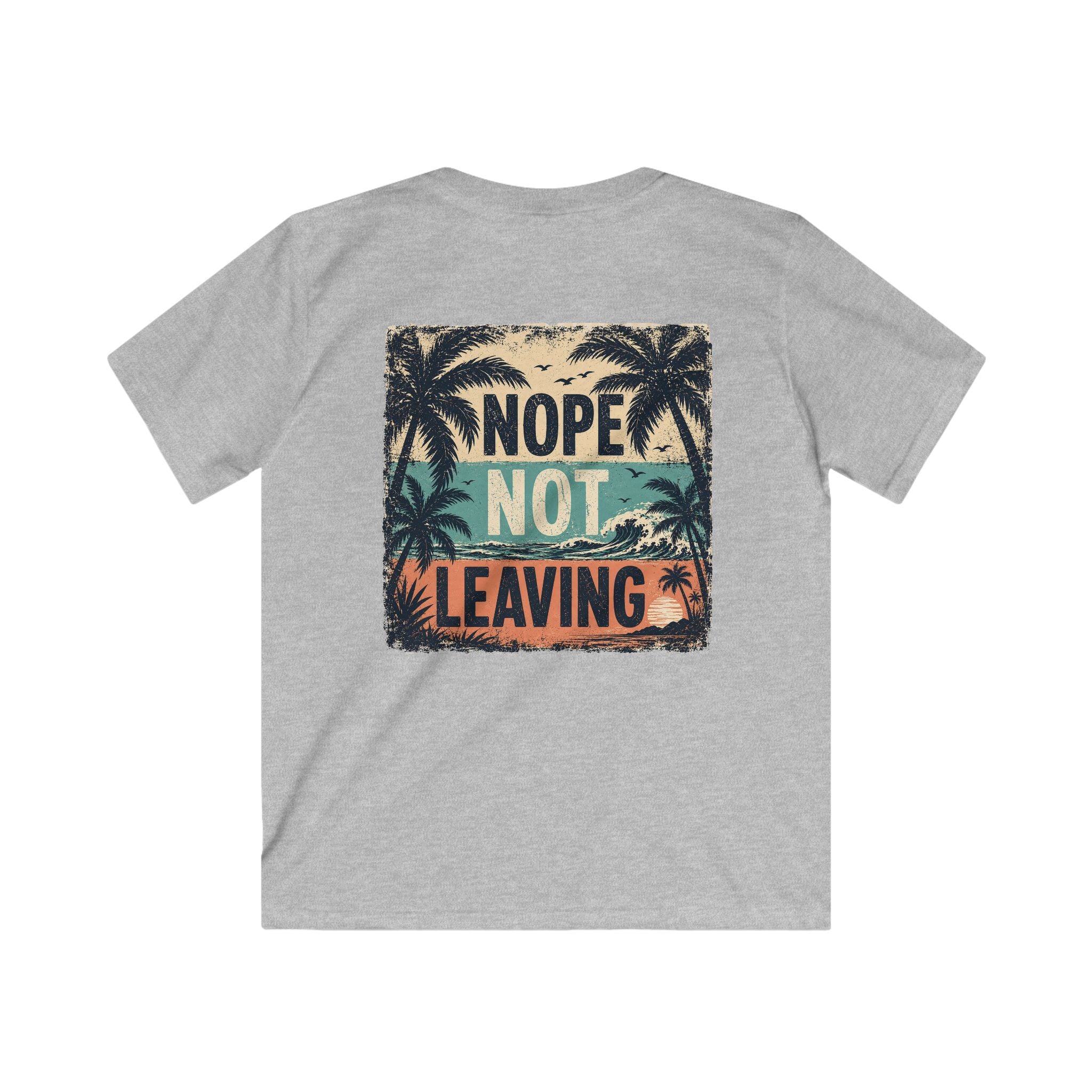 Kids T-Shirt 'Nope Not Leaving' Tropical Vacation Tee