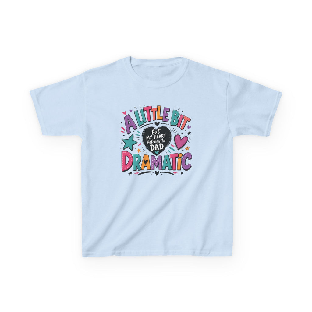 Girls Tee — "A Little Bit Dramatic" Colorful Dad Heart Graphic