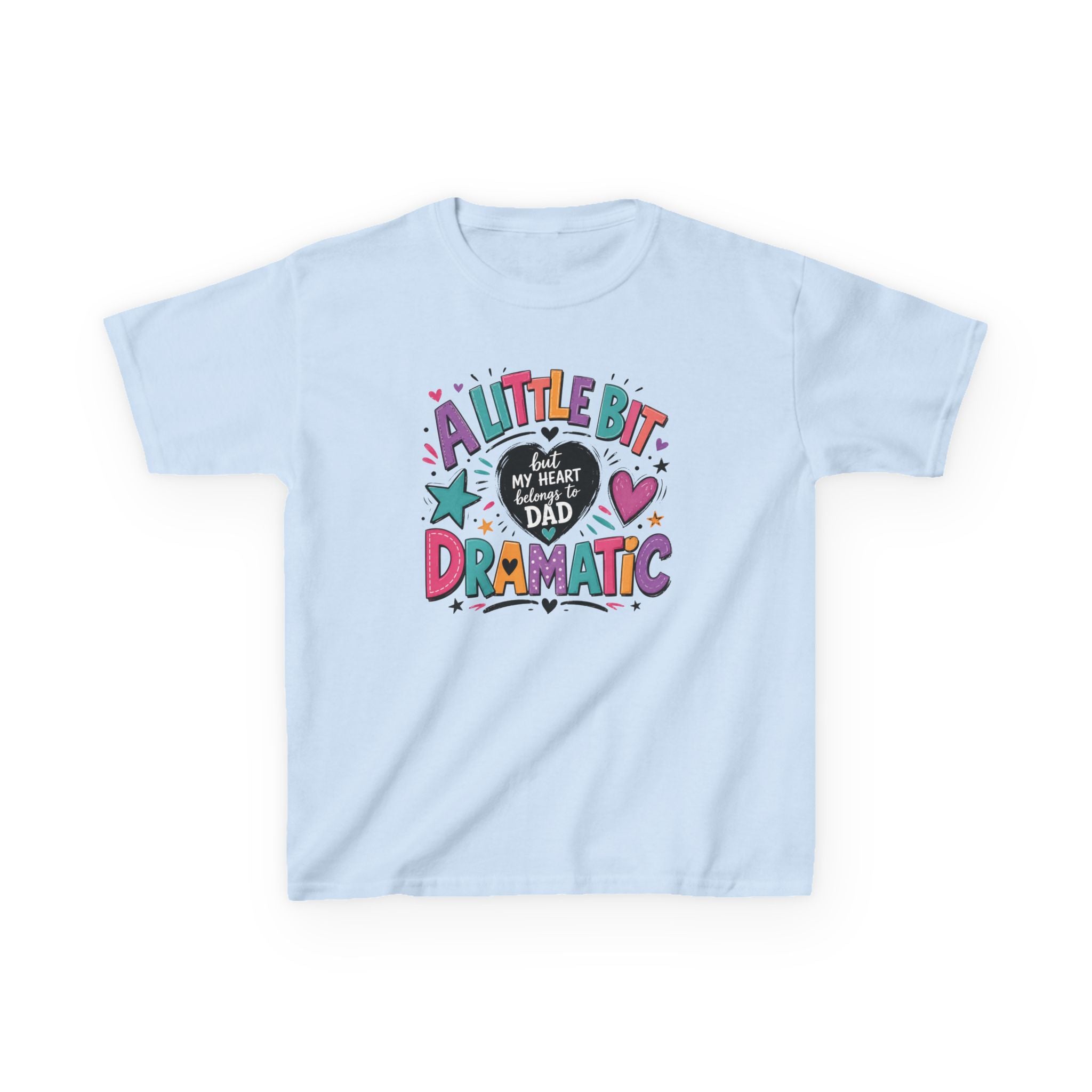 Girls Tee — "A Little Bit Dramatic" Colorful Dad Heart Graphic