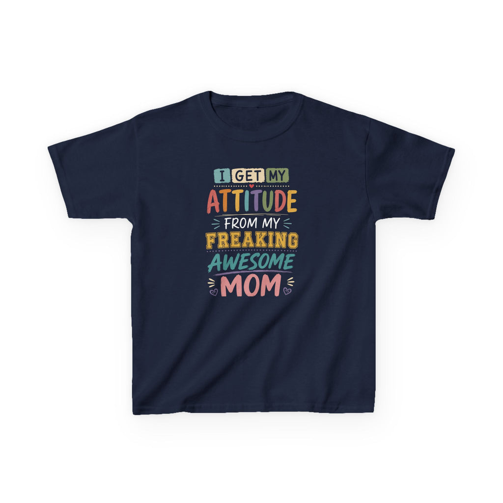 "I Get My Attitude From Mom" Humor Graphic T-Shirt Design