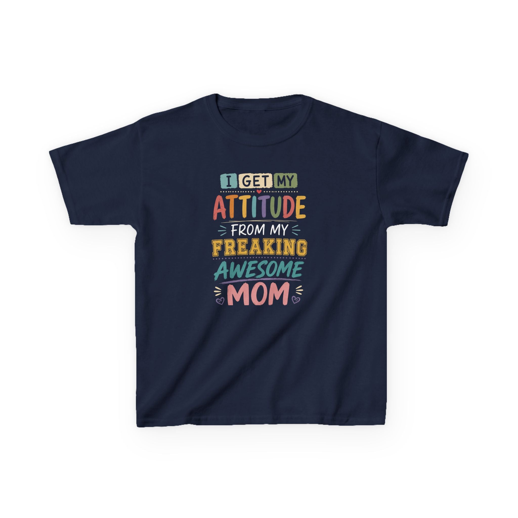 "I Get My Attitude From Mom" Humor Graphic T-Shirt Design