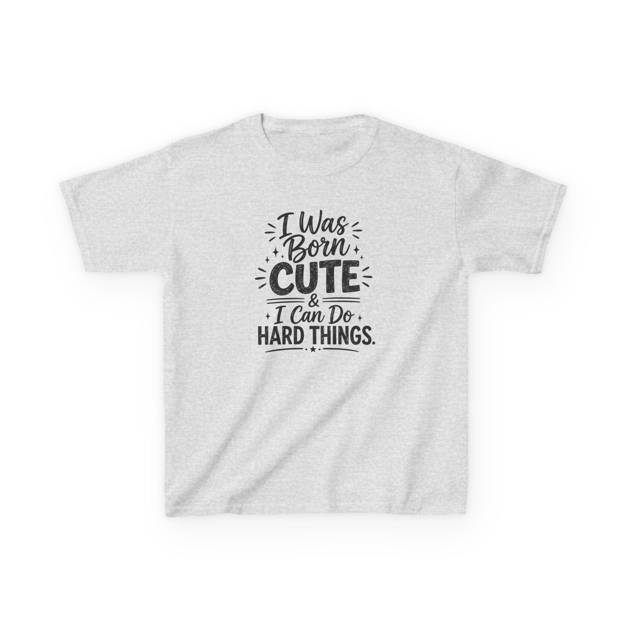 Kids Graphic Tee "I Was Born Cute & I Can Do Hard Things" Inspirational Kids T‑Shirt