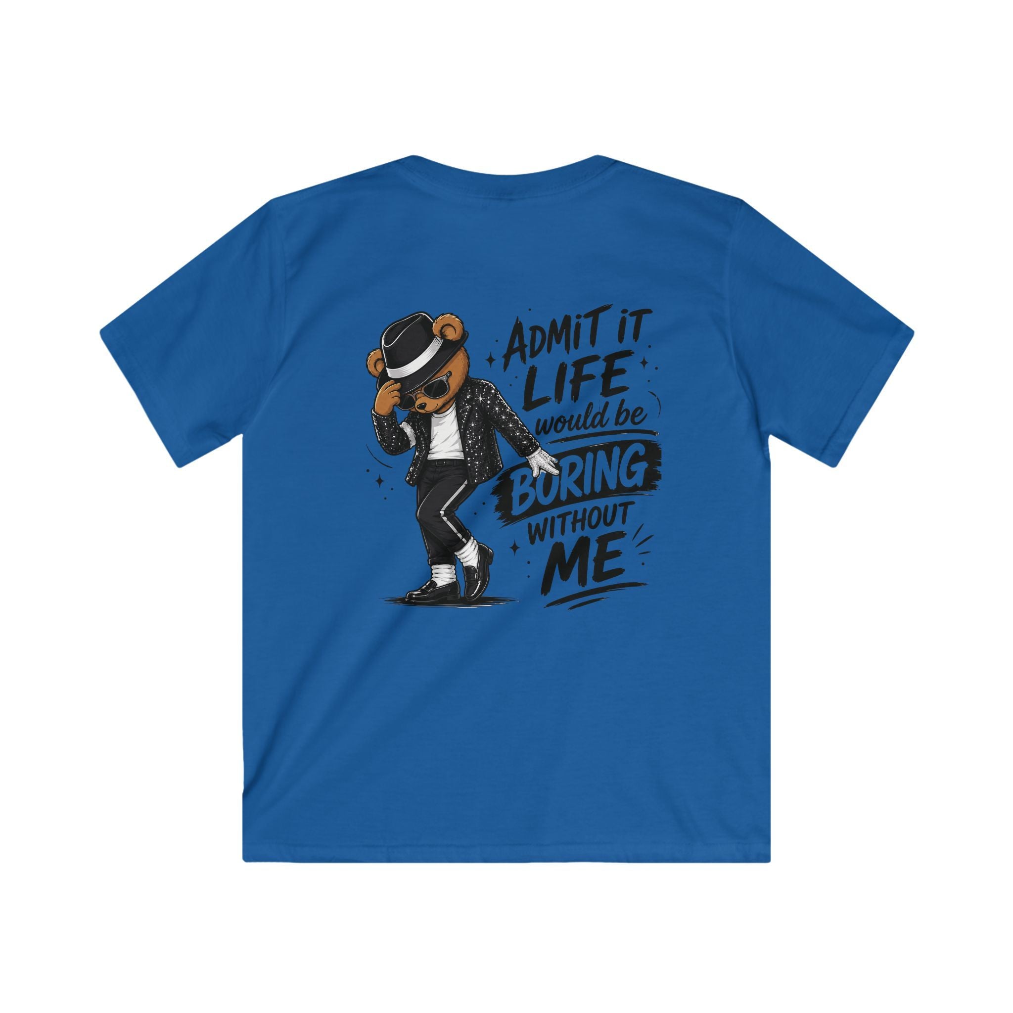 Kids T-Shirt "Admit It Life Would Be Boring Without Me" Graphic Tee (Dancing Buddy)