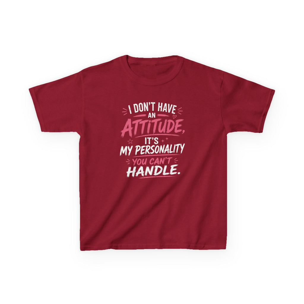 Kids T-Shirt “I Don't Have An Attitude, It's My Personality You Can't Handle” Girls Graphic Tee