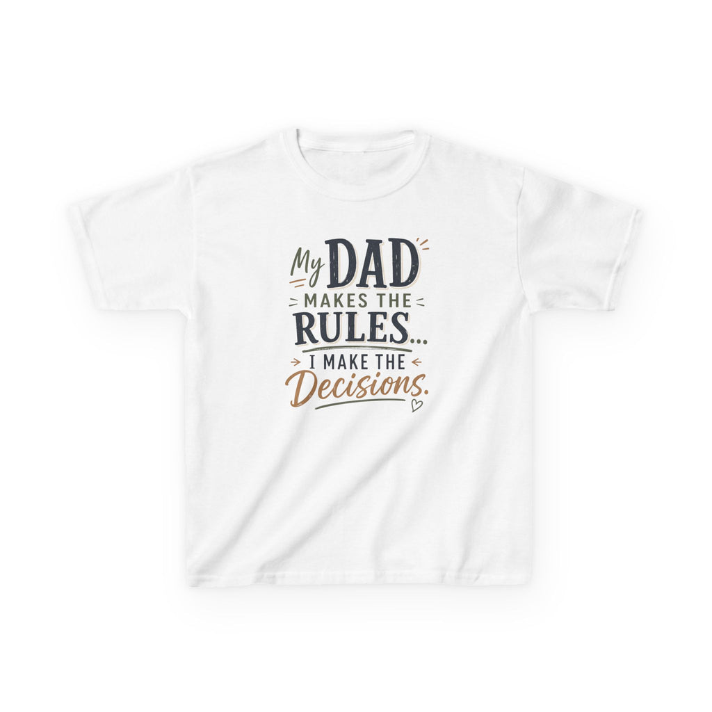 Kids T‑Shirt “My Dad Makes the Rules, I Make the Decisions” Funny Father’s Day Tee
