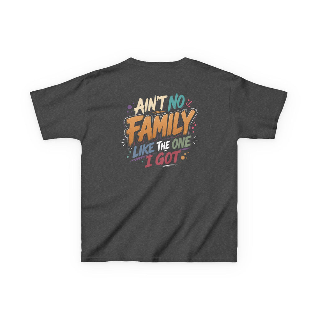 "AINT no family like the one I got" Family Graphic T-Shirt Design