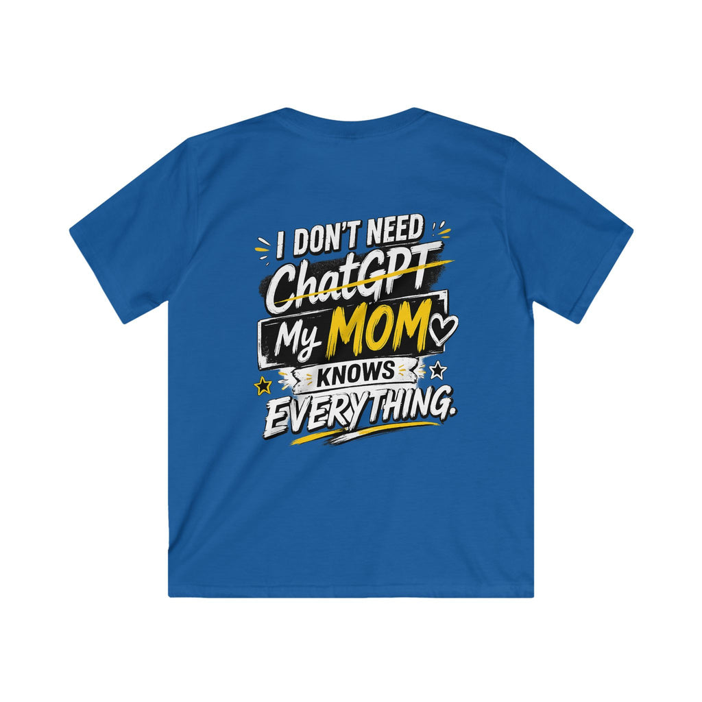 "I Don’t Need ChatGPT, My Mom Knows Everything" Back Graphic Kids Tee