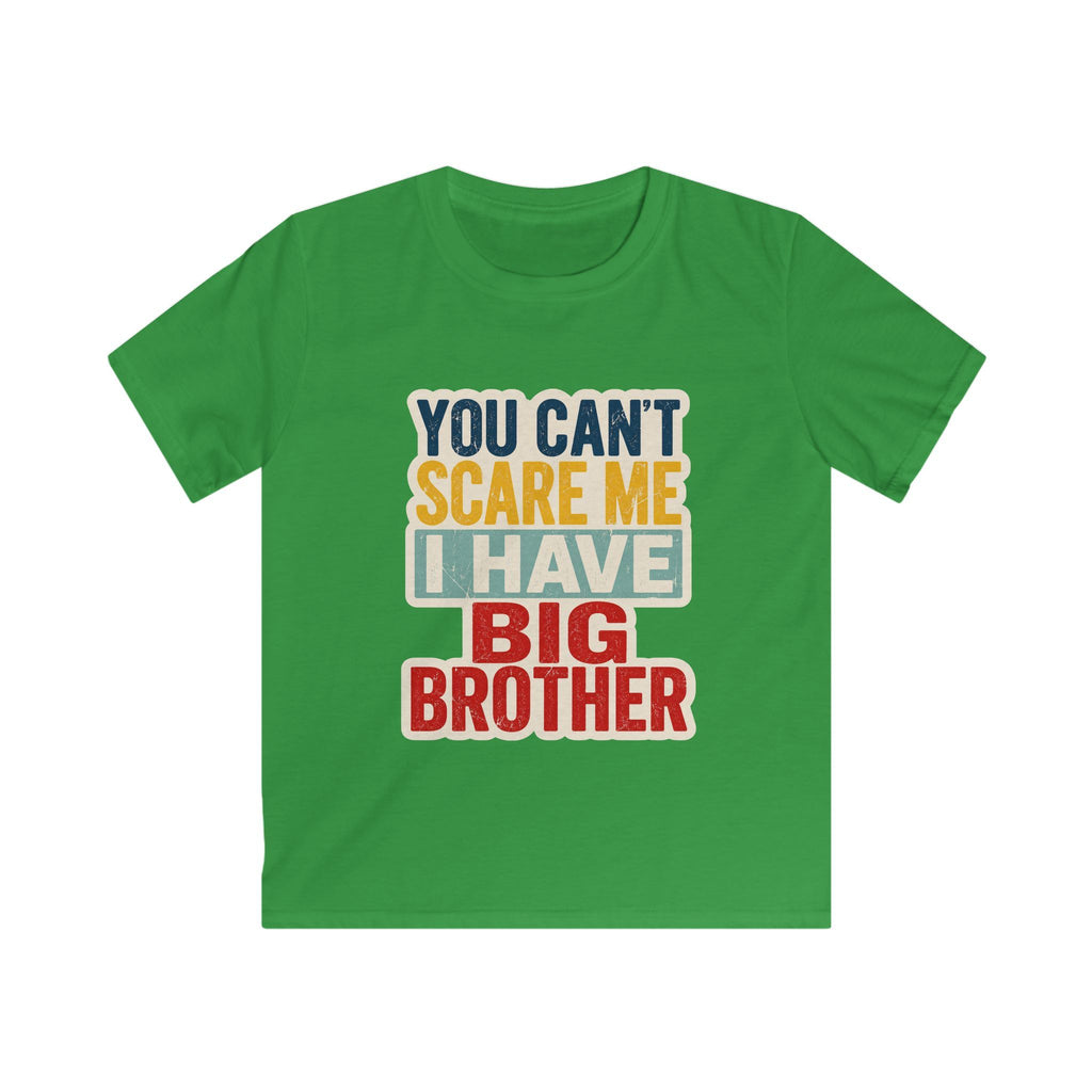 Kids Tee "You Can't Scare Me I Have Big Brother" Funny Sibling T-Shirt