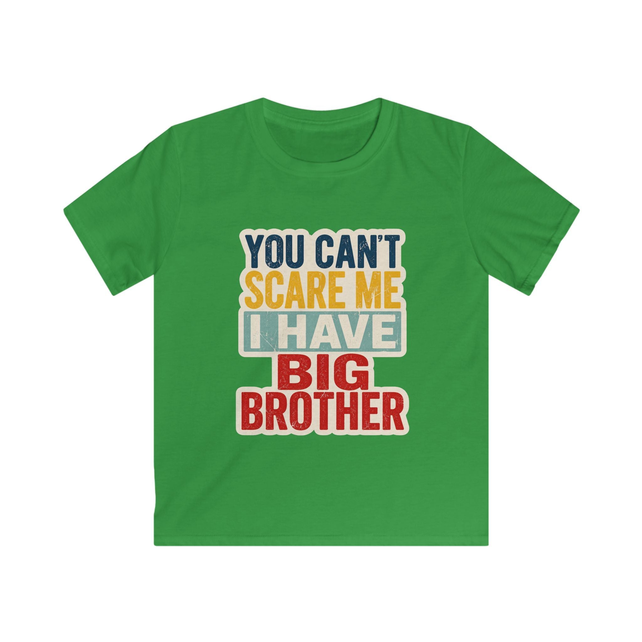 Kids Tee "You Can't Scare Me I Have Big Brother" Funny Sibling T-Shirt