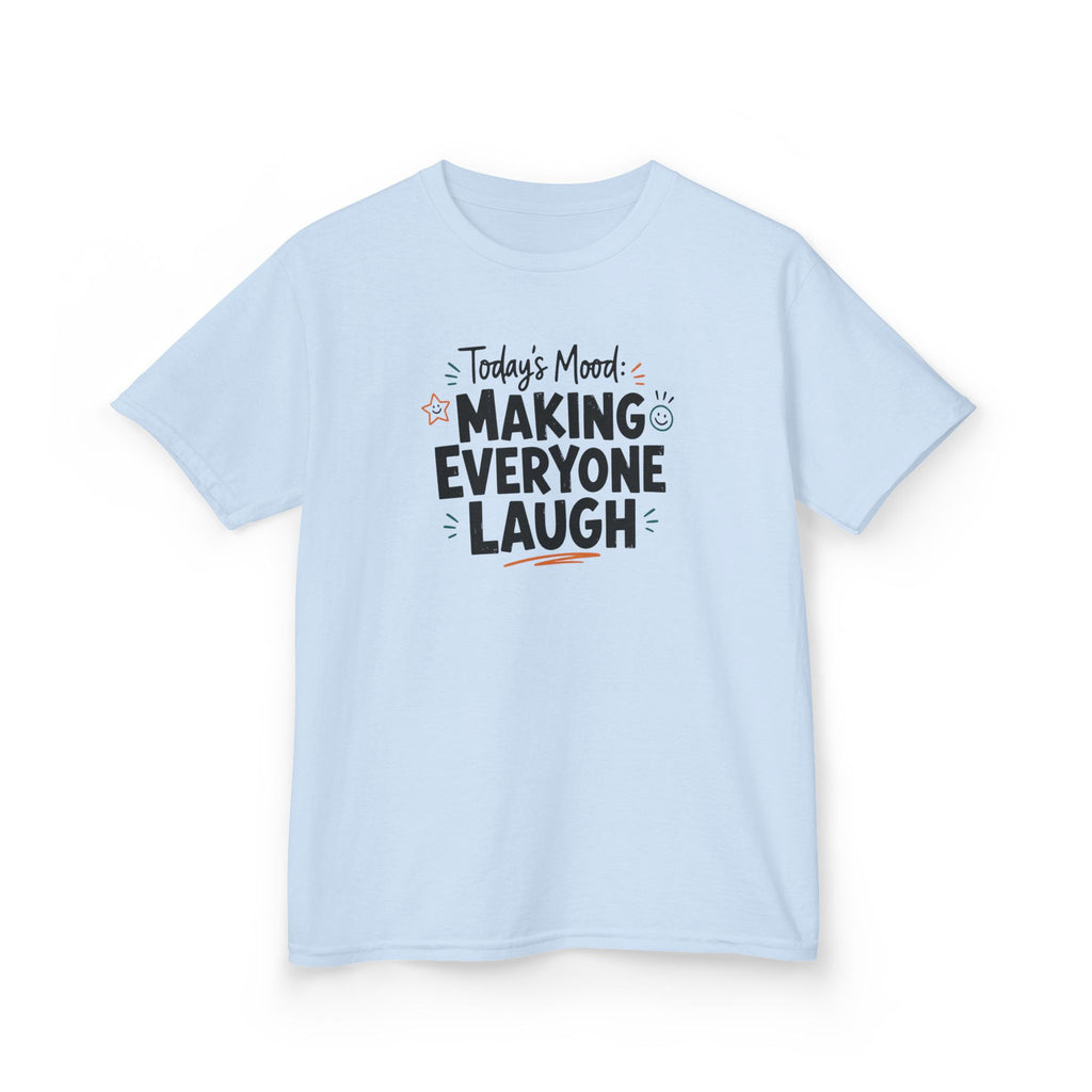 Kids Funny T-Shirt — "Today's Mood: Making Everyone Laugh".