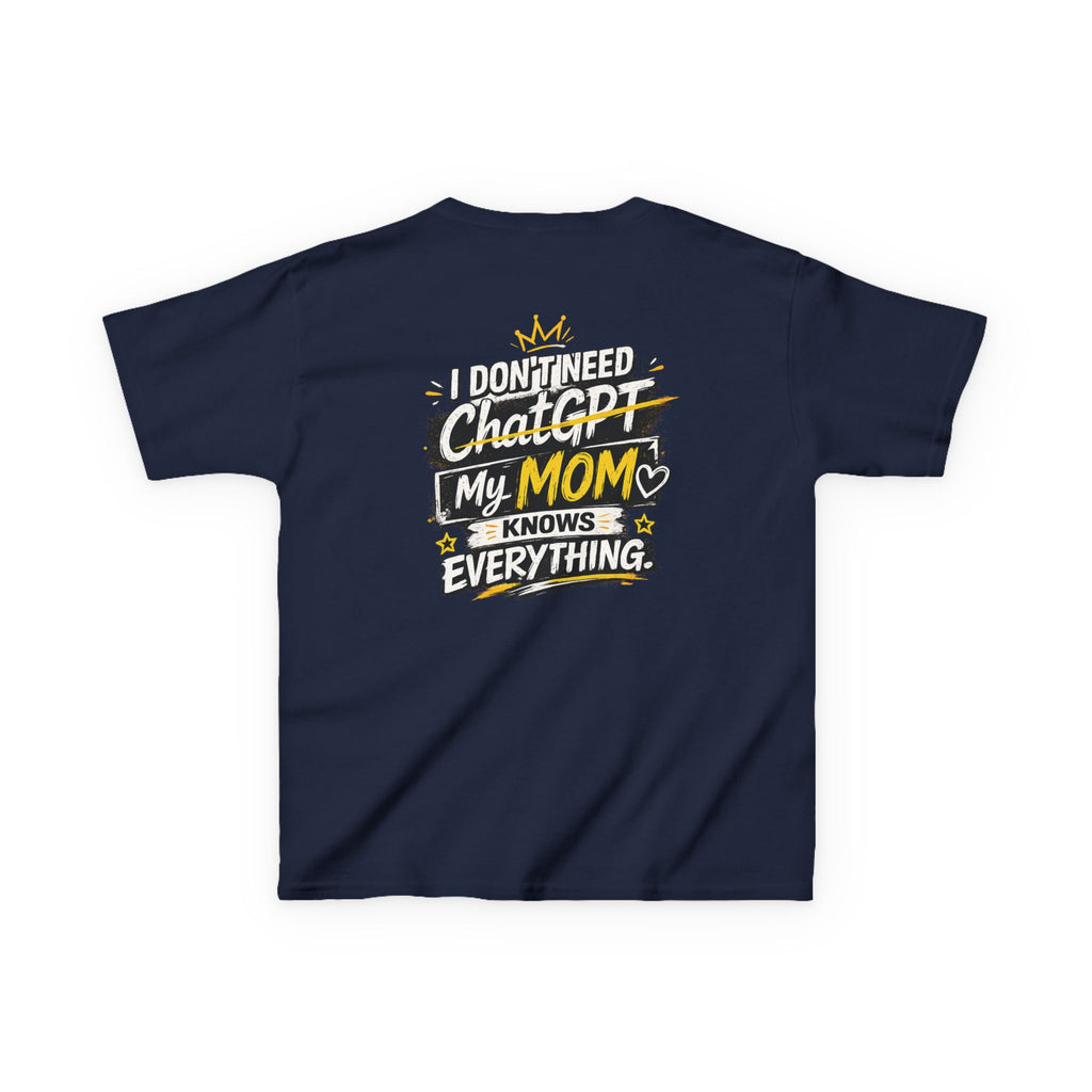 Kids T-Shirt "I Don't Need ChatGPT, My Mom Knows Everything" Funny Graphic Tee