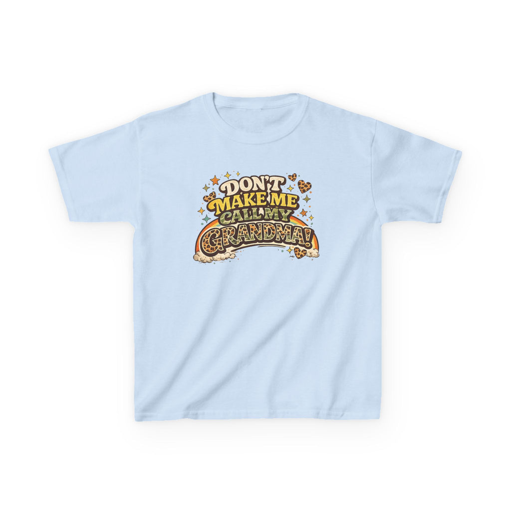 DON'T MAKE ME CALL MY GRANDMA! Funny kids Graphic Tee