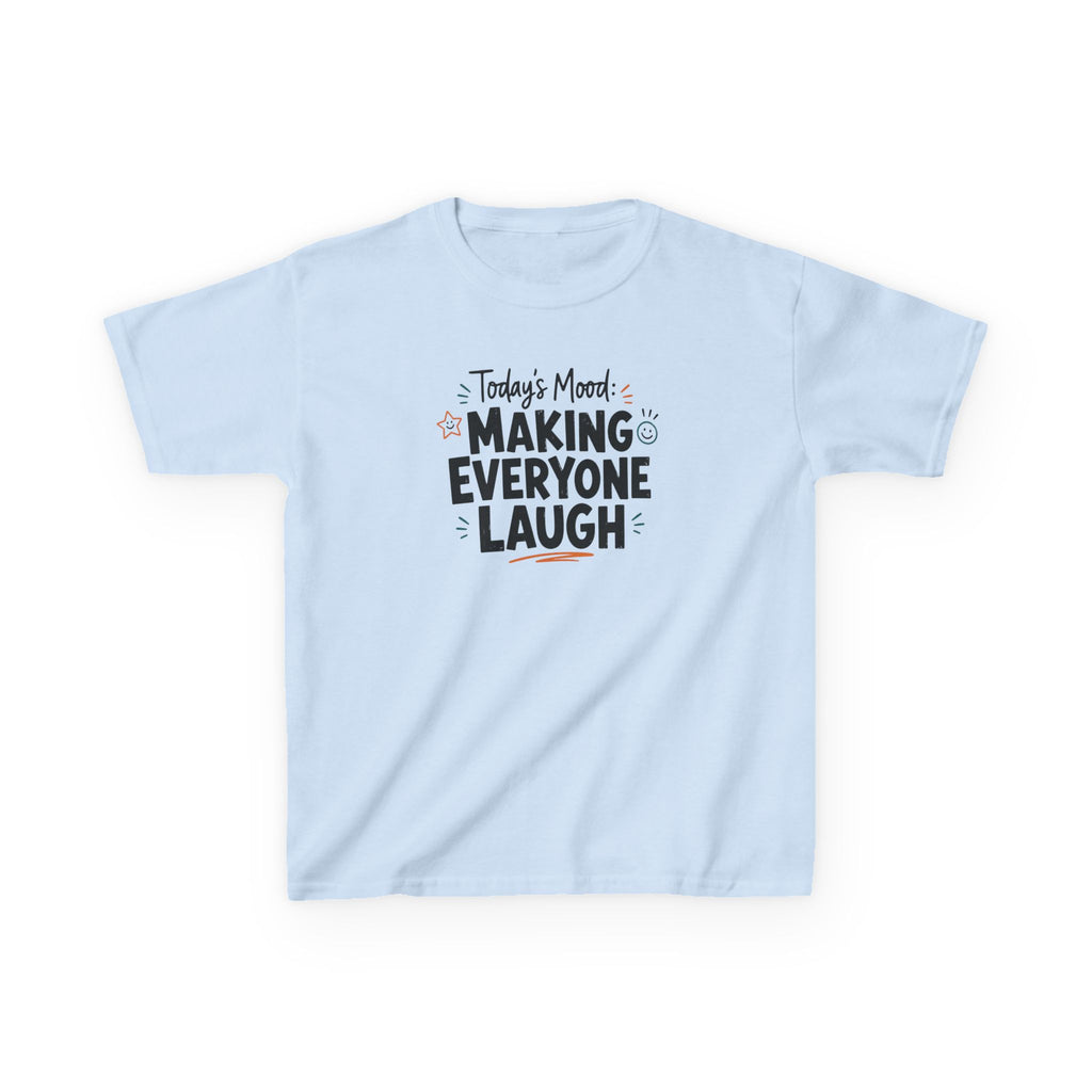 Kids Funny T-Shirt — "Today's Mood: Making Everyone Laugh".