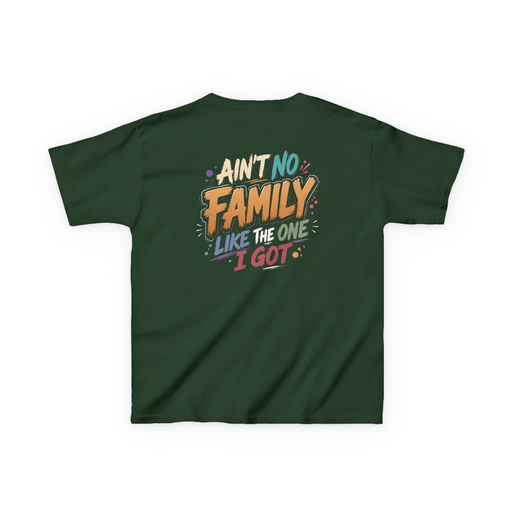 "AINT no family like the one I got" Family Graphic T-Shirt Design