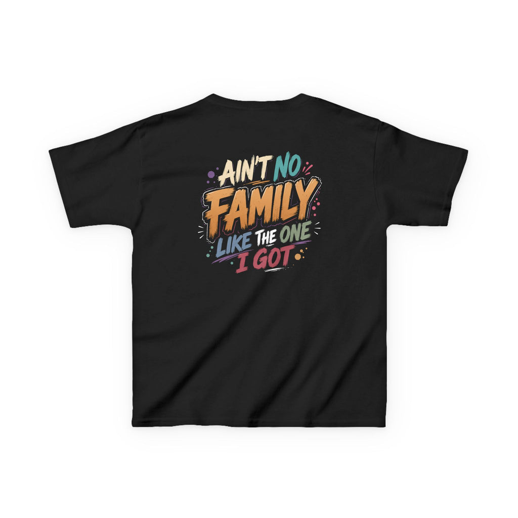 "AINT no family like the one I got" Family Graphic T-Shirt Design