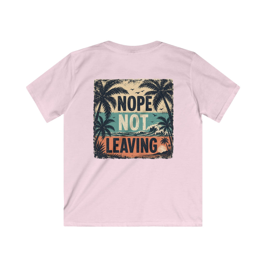 Kids T-Shirt 'Nope Not Leaving' Tropical Vacation Tee