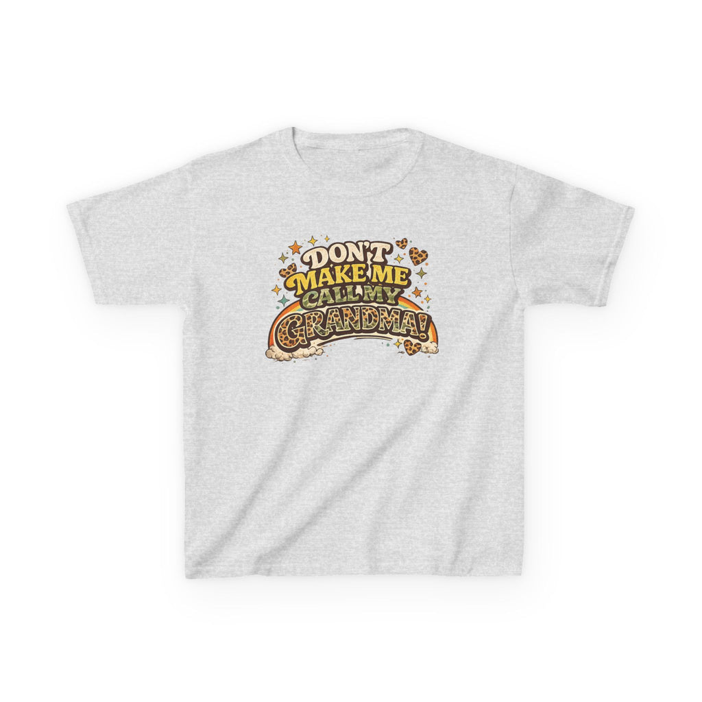 DON'T MAKE ME CALL MY GRANDMA! Funny kids Graphic Tee