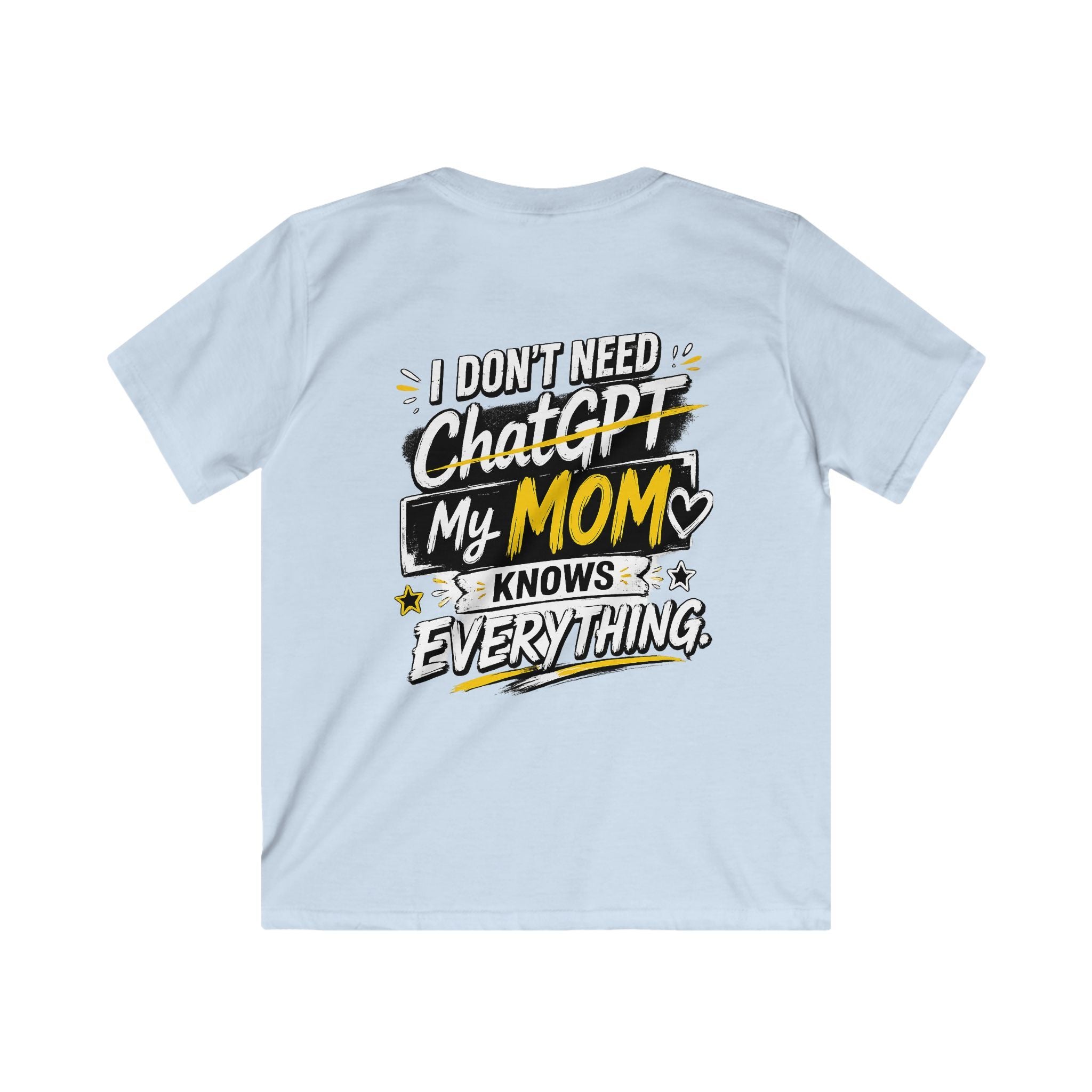 "I Don’t Need ChatGPT, My Mom Knows Everything" Back Graphic Kids Tee