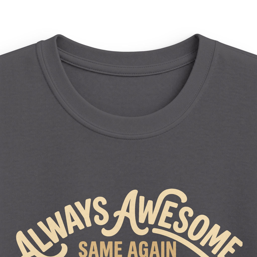 Boys & Girls Tee “Always Awesome Same Again Tomorrow” Retro Graphic