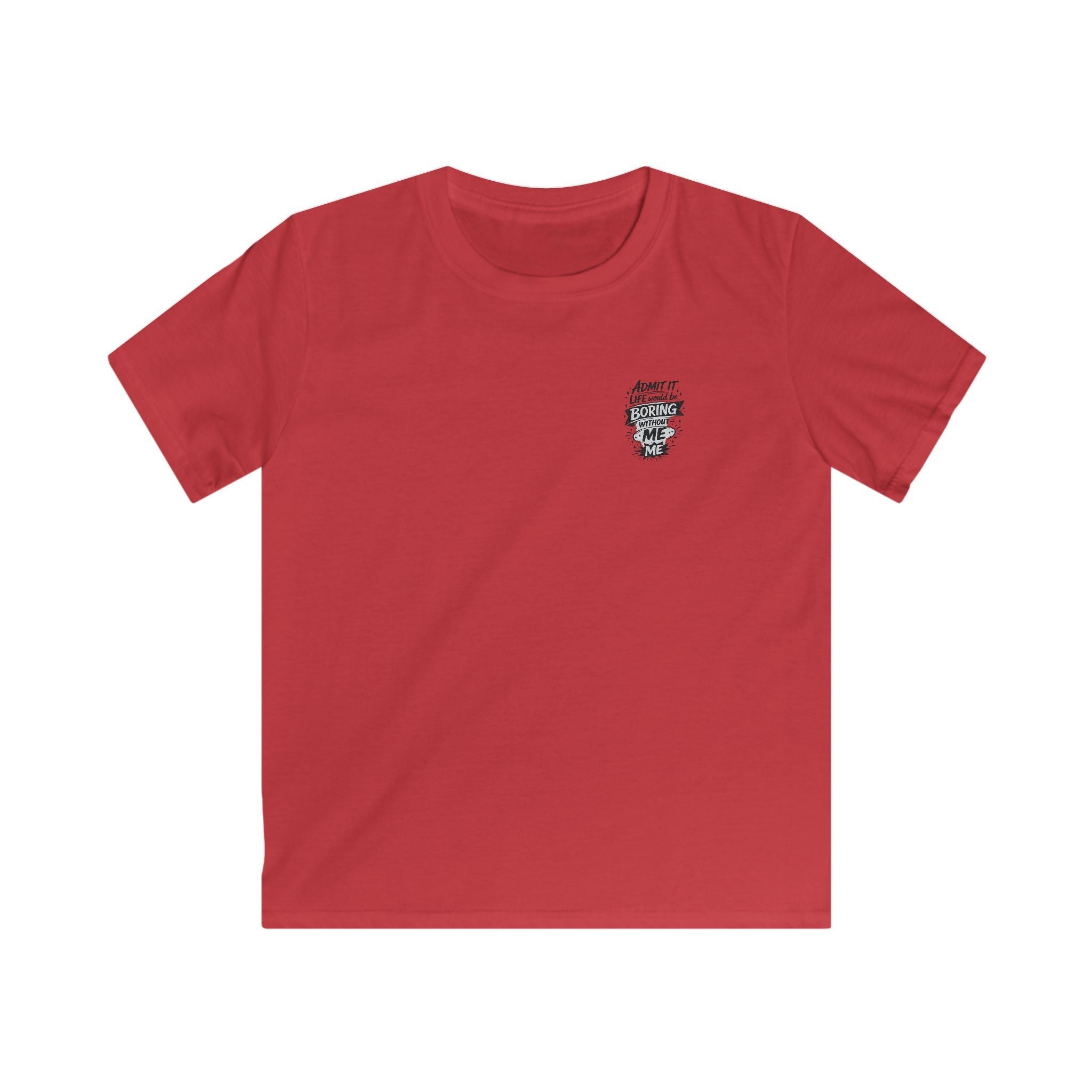 Kids T-Shirt "Admit It Life Would Be Boring Without Me" Graphic Tee (Dancing Buddy)