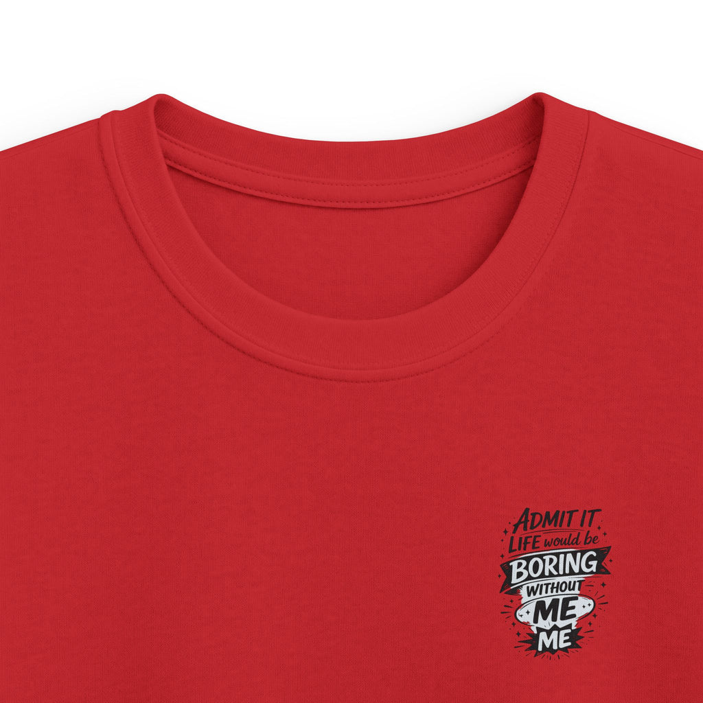 Kids T-Shirt "Admit It Life Would Be Boring Without Me" Graphic Tee (Dancing Buddy)