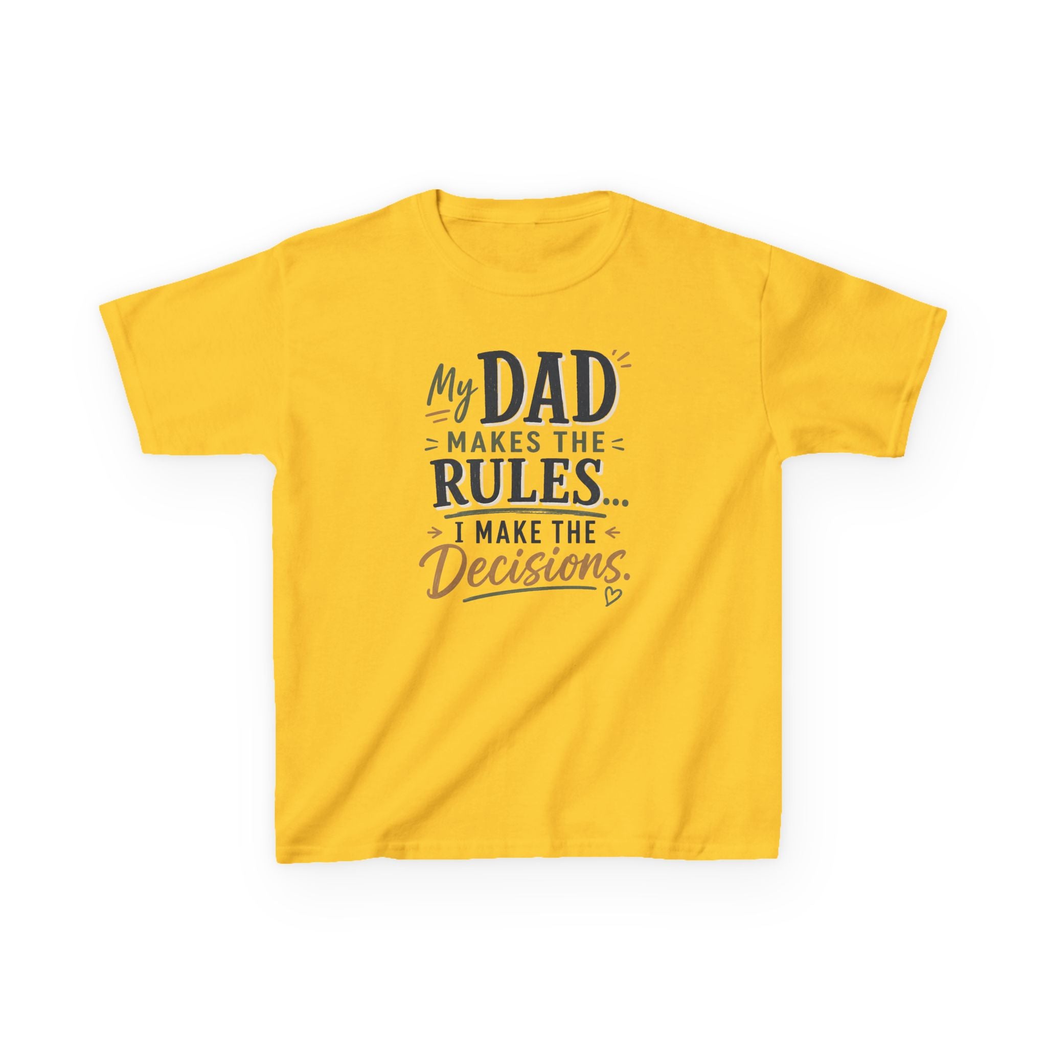 "My Dad Makes the Rules, I Make the Decisions" Cute Father’s Day Tee