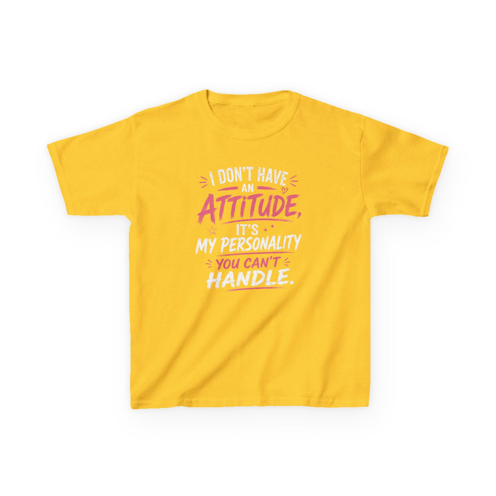 Kids T-Shirt “I Don't Have An Attitude, It's My Personality You Can't Handle” Girls Graphic Tee