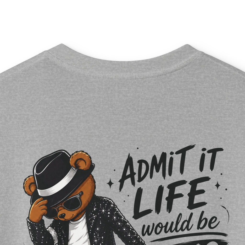 Kids T-Shirt "Admit It Life Would Be Boring Without Me" Graphic Tee (Dancing Buddy)