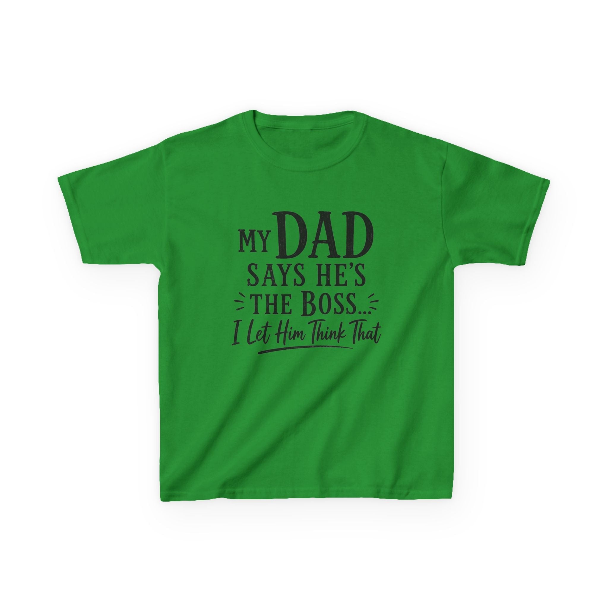 "My Dad Says He's The Boss, I Let Him Think That" Funny Father's Day Tee
