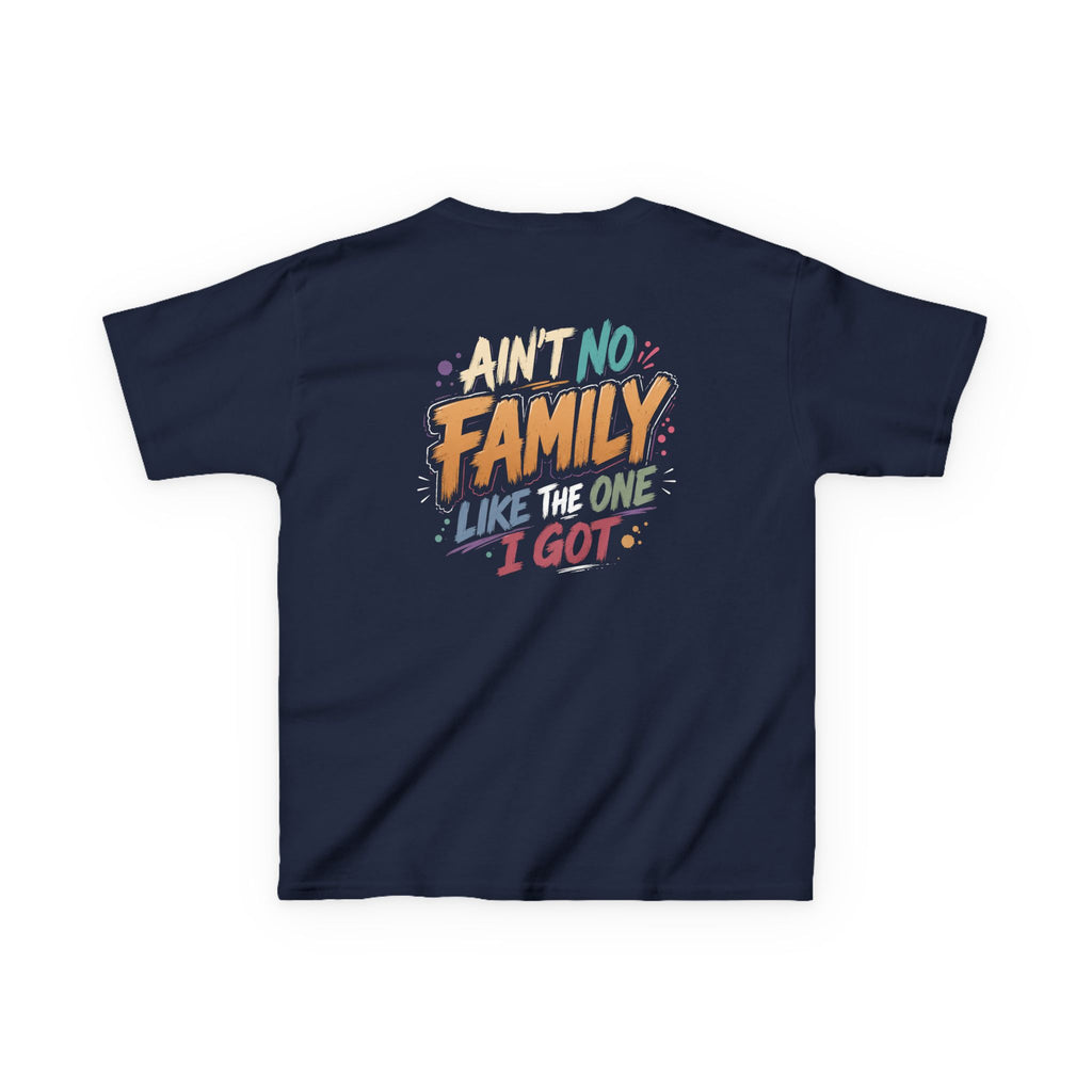 "AINT no family like the one I got" Family Graphic T-Shirt Design