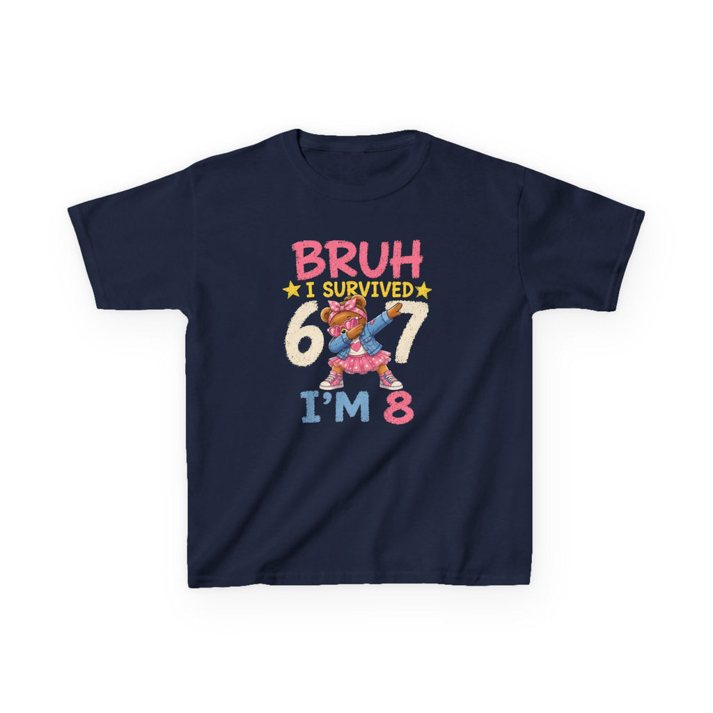 " Bruh I survived 6 7 " " I'M 8" Girls Graphic kids Birthday T-Shirt Design