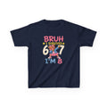 " Bruh I survived 6 7 " " I'M 8" Girls Graphic kids Birthday T-Shirt Design