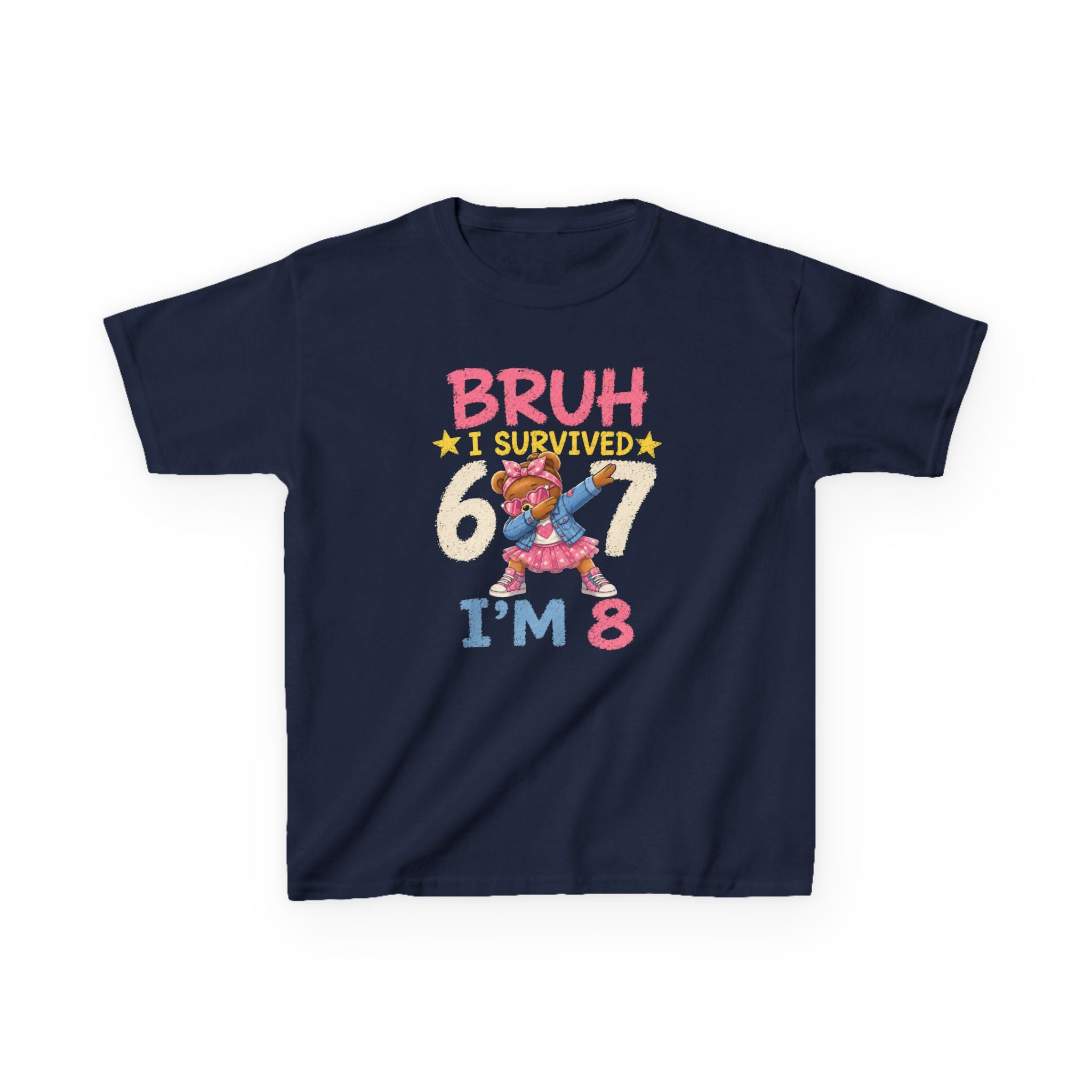 " Bruh I survived 6 7 " " I'M 8" Girls Graphic kids Birthday T-Shirt Design