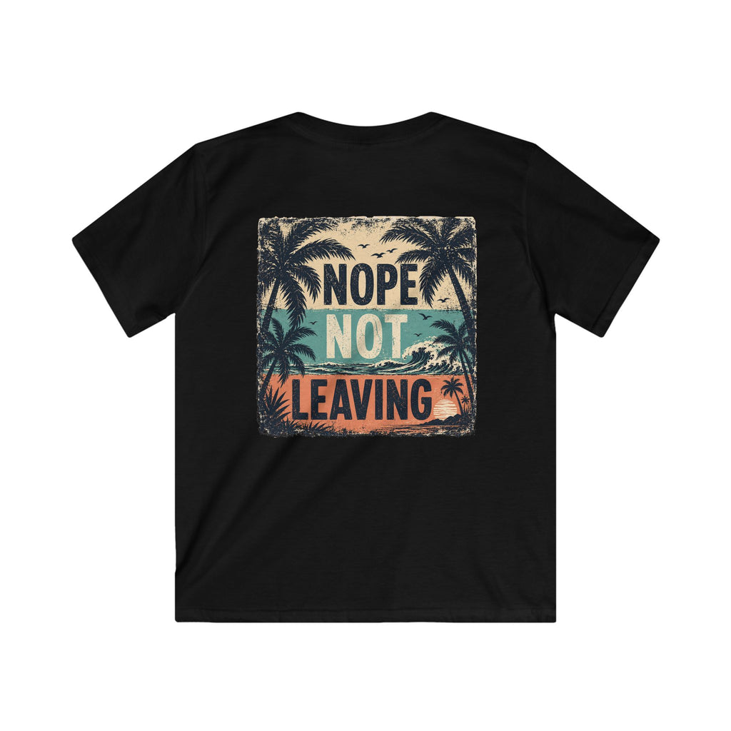 Kids T-Shirt 'Nope Not Leaving' Tropical Vacation Tee