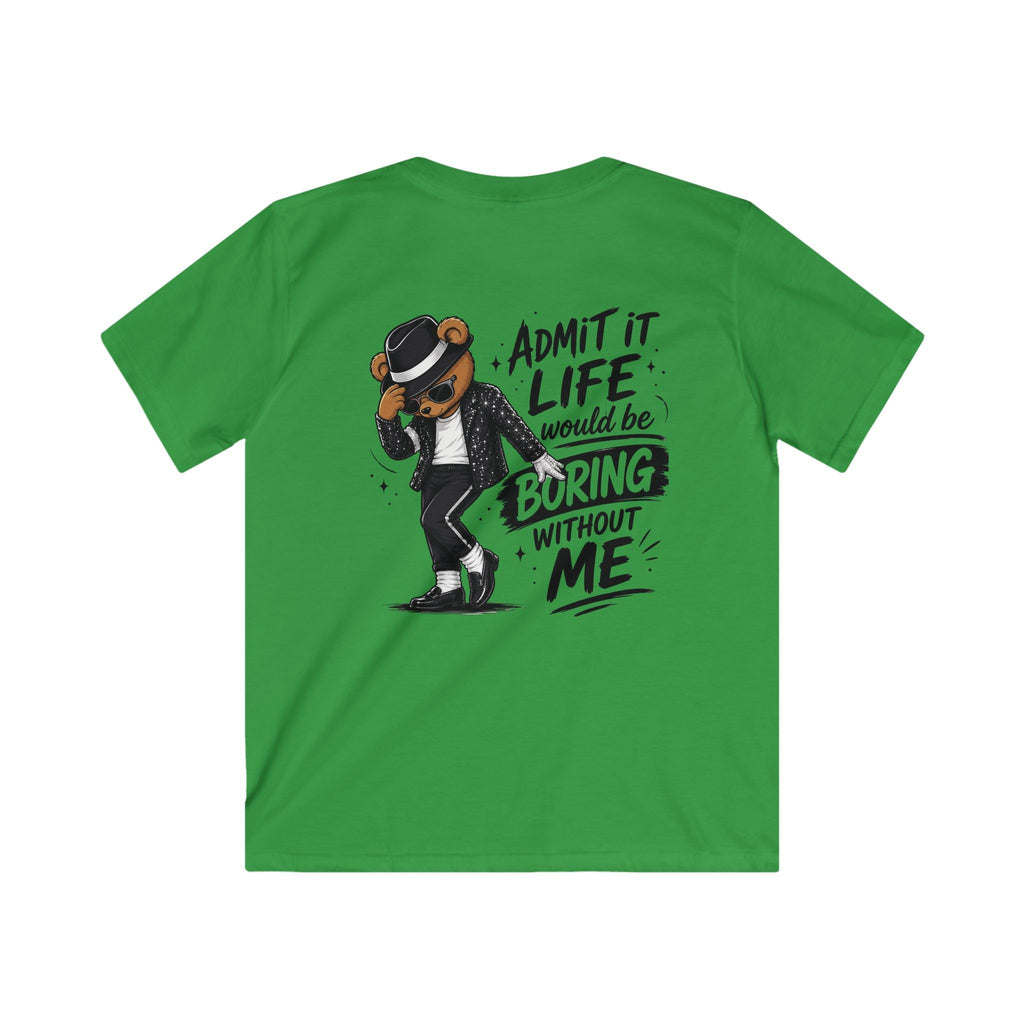 Kids T-Shirt "Admit It Life Would Be Boring Without Me" Graphic Tee (Dancing Buddy)