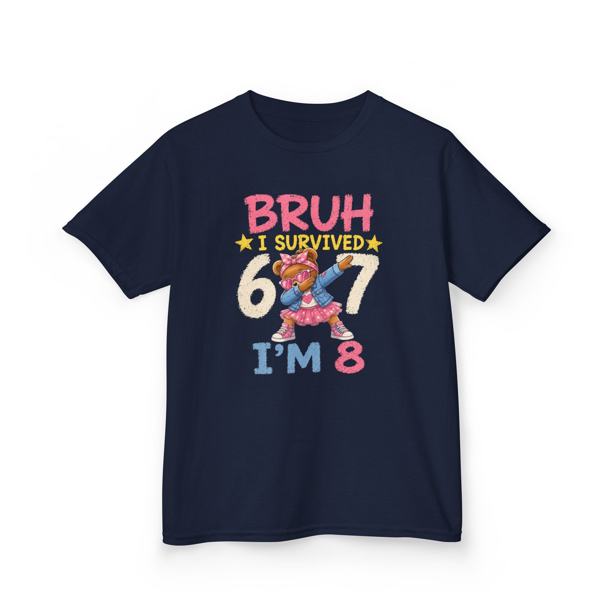 " Bruh I survived 6 7 " " I'M 8" Girls Graphic kids Birthday T-Shirt Design