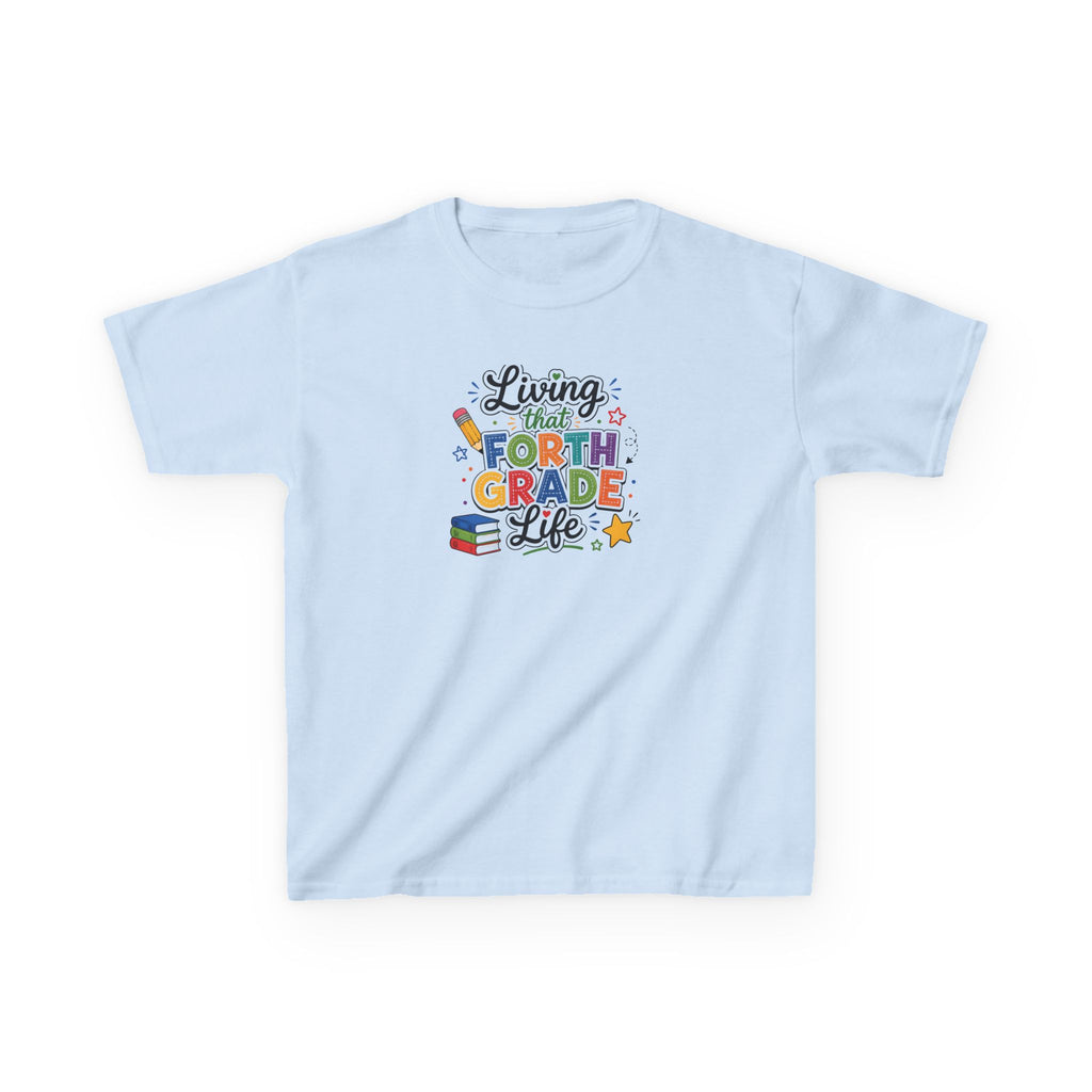 Kids T-Shirt — "Living That FORTH GRADE Life"