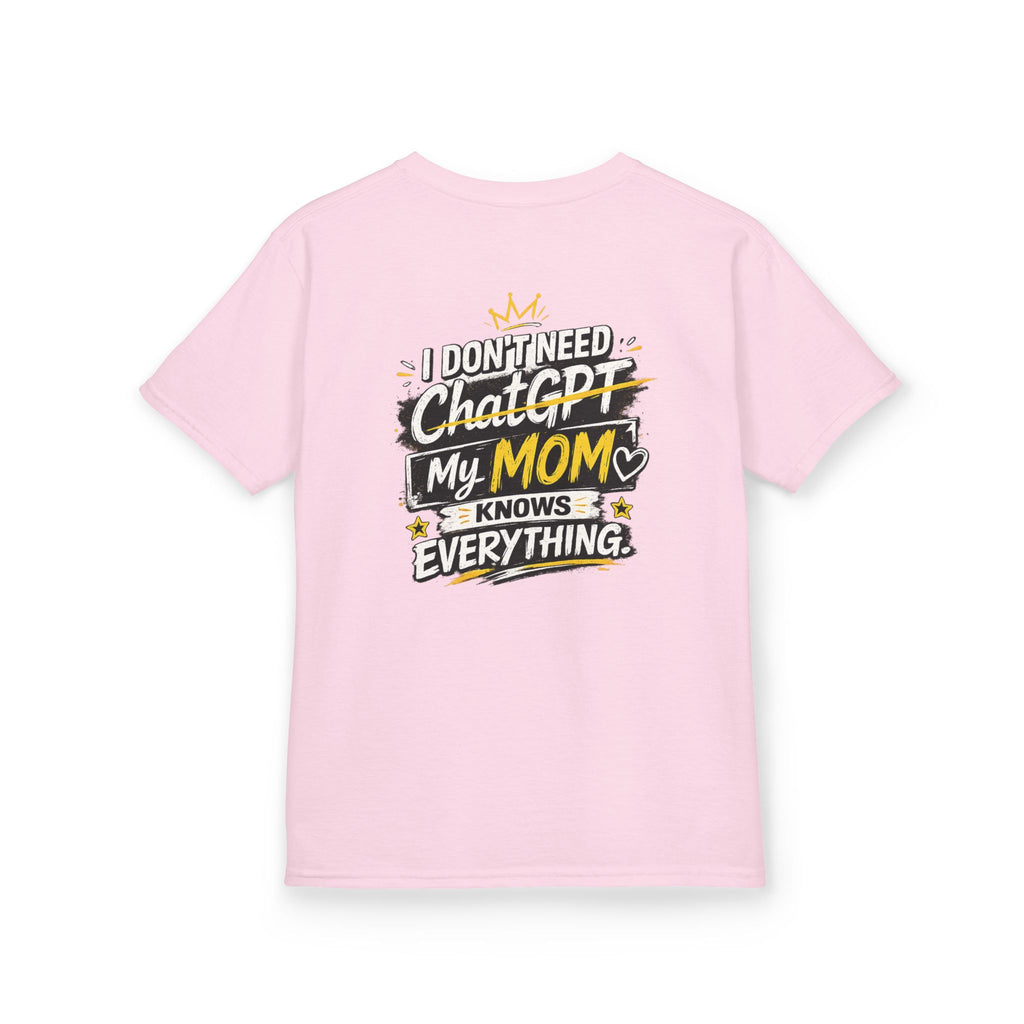 Kids T-Shirt "I Don't Need ChatGPT, My Mom Knows Everything" Funny Graphic Tee