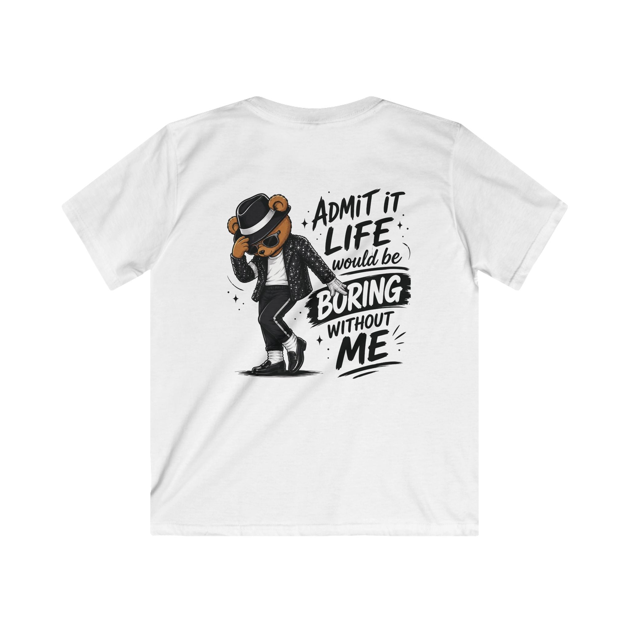 Kids T-Shirt "Admit It Life Would Be Boring Without Me" Graphic Tee (Dancing Buddy)