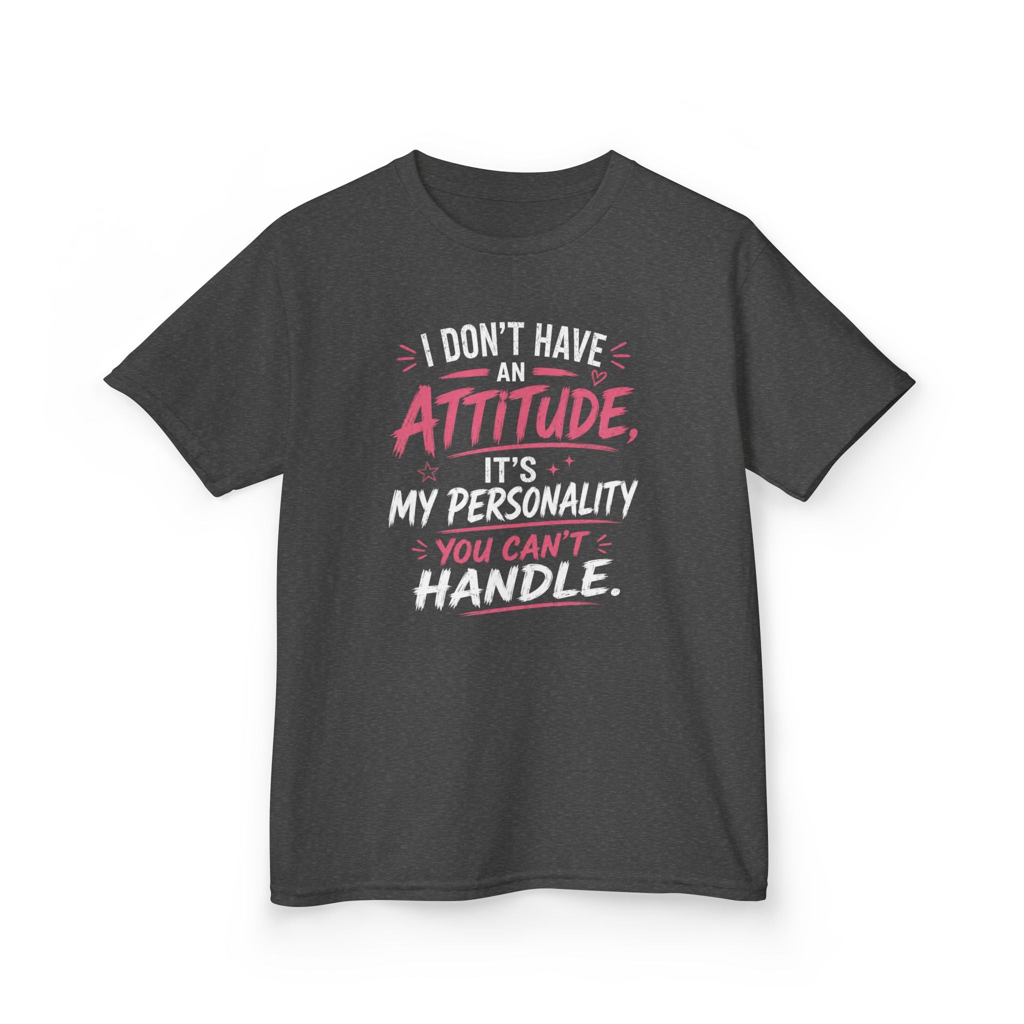Kids T-Shirt “I Don't Have An Attitude, It's My Personality You Can't Handle” Girls Graphic Tee