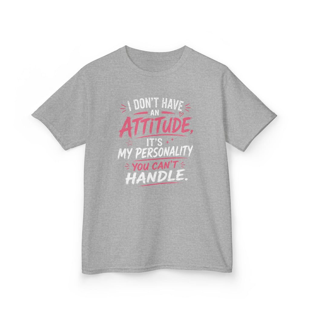 Kids T-Shirt “I Don't Have An Attitude, It's My Personality You Can't Handle” Girls Graphic Tee