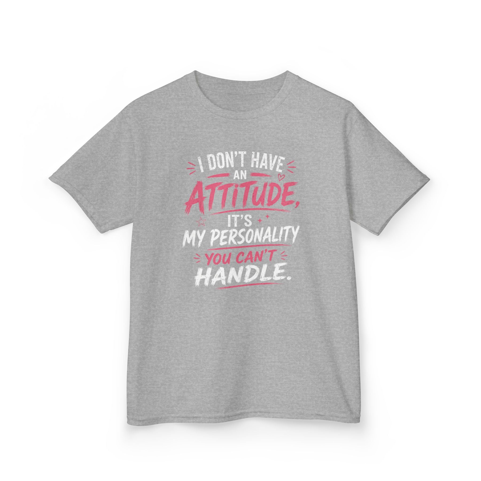 Kids T-Shirt “I Don't Have An Attitude, It's My Personality You Can't Handle” Girls Graphic Tee