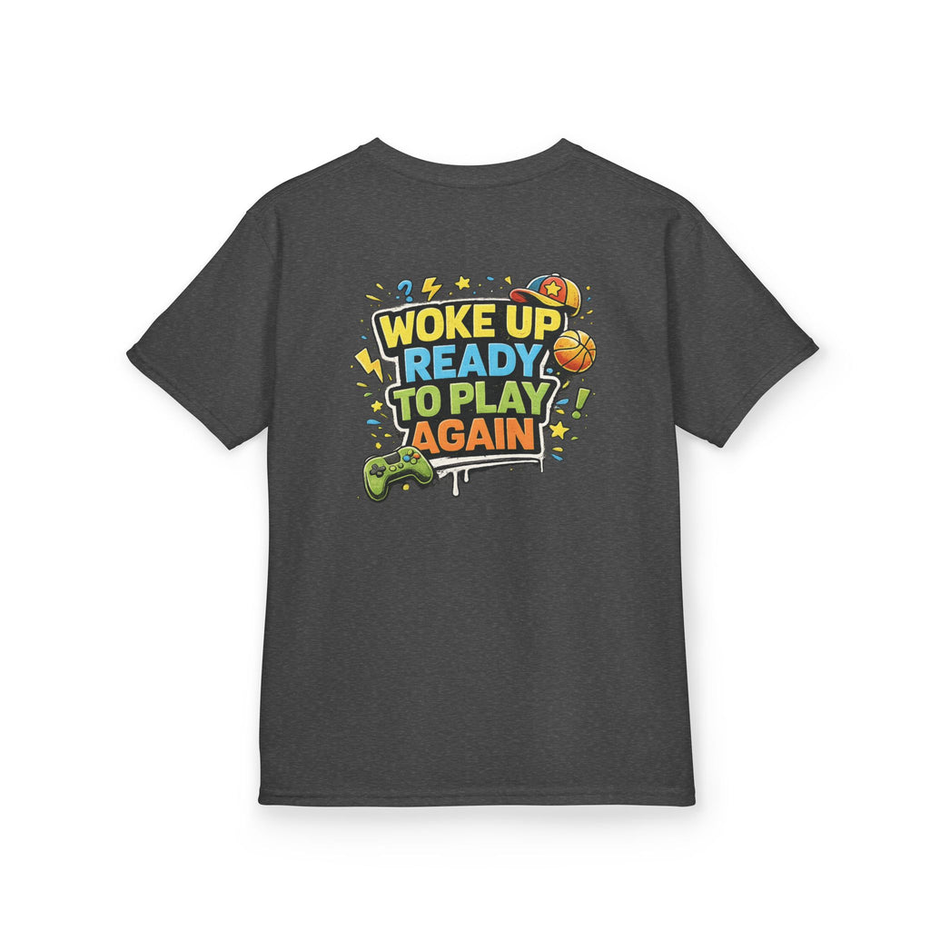 Kids Tee "Woke Up Ready to Play Again" Gamer Girls and Boys Graphic Tees