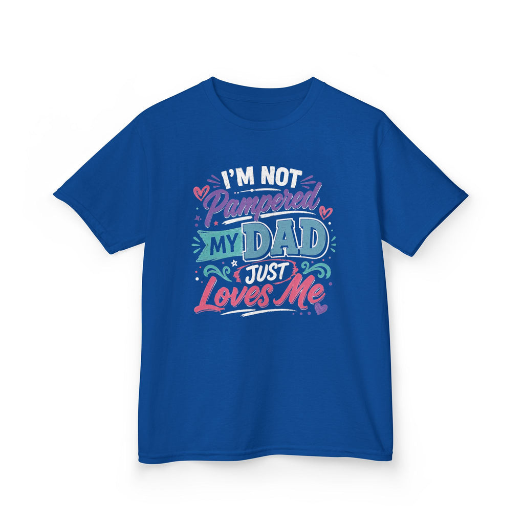 Kids Tee “I’m Not Spoiled My Dad Just Loves Me” Cute Funny Father’s Day T-shirt