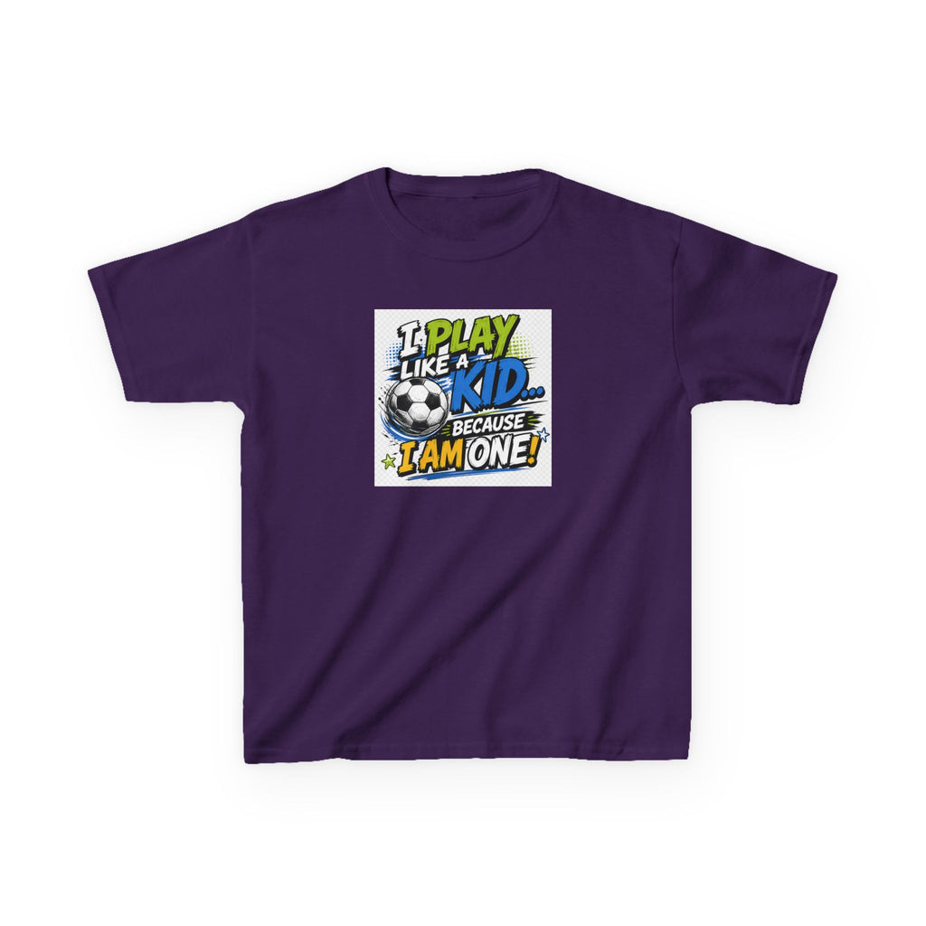 I Play Like a Kid... Because I Am One! Kids Soccer T-Shirt Design | Youth Sports Graphic Tee