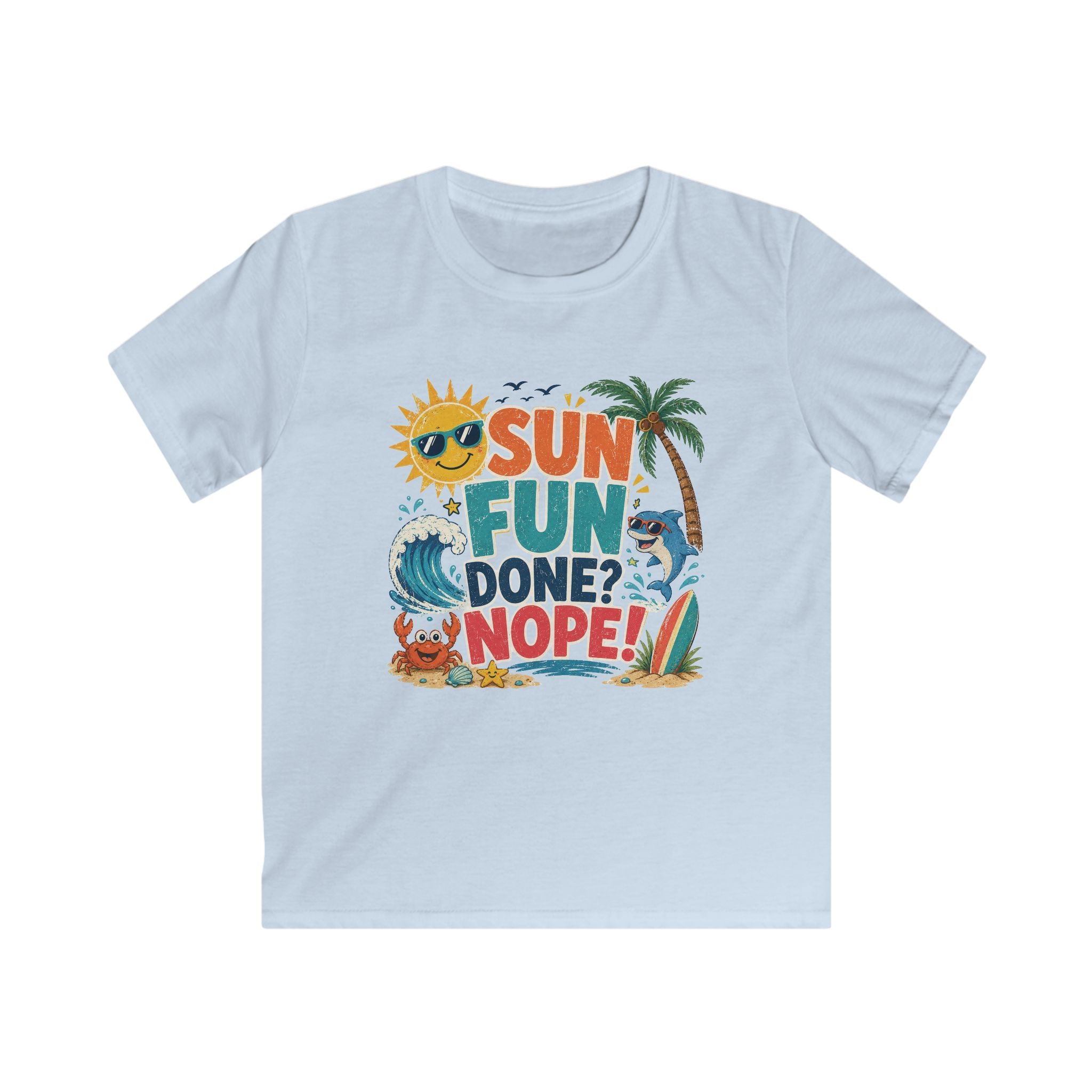 Kids Tee - "Sun Fun Done? Nope!" Tropical Beach Summer Vacation Shirt